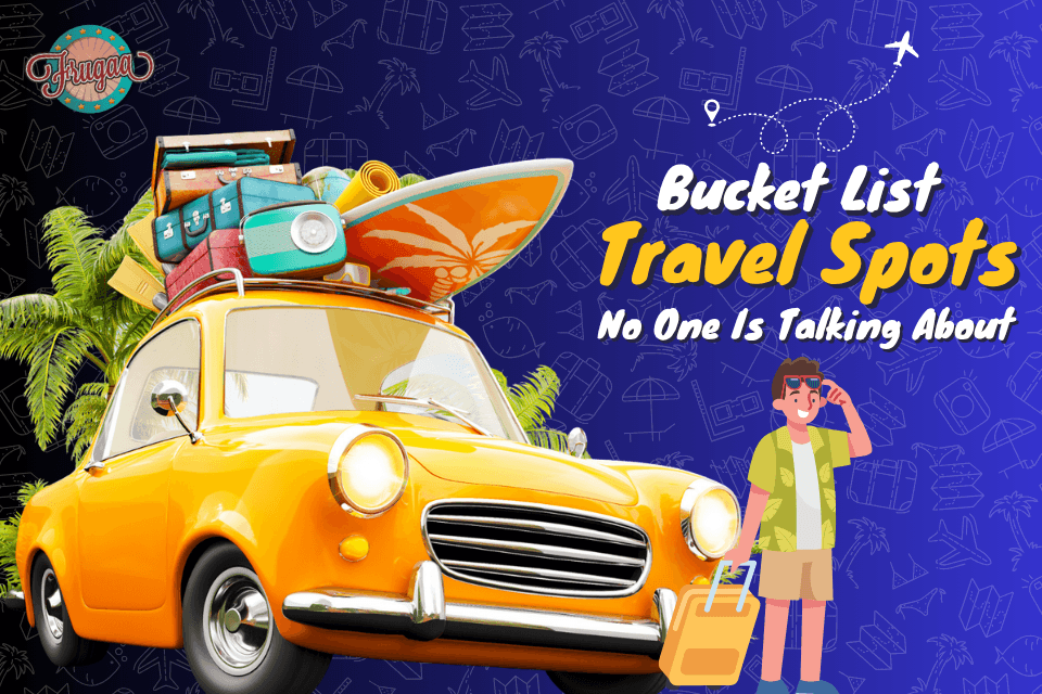 Bucket List Travel Spots No One Is Talking About